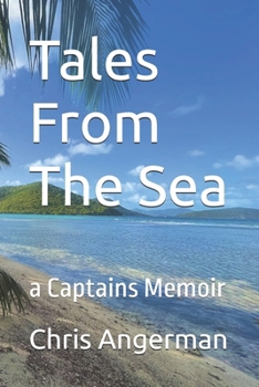 Paperback Tales From The Sea: a Captains Memoir Book