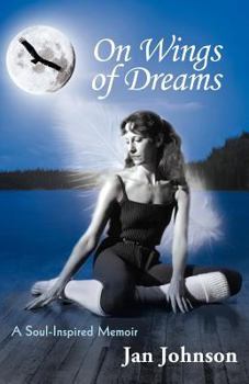 Paperback On Wings of Dreams: A Soul-Inspired Memoir Book