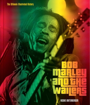 Hardcover Bob Marley and the Wailers: The Ultimate Illustrated History Book