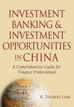Hardcover Investment Banking and Investment Opportunities in China: A Comprehensive Guide for Finance Professionals Book