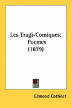 Paperback Les Tragi-Comiques: Poemes (1879) Book