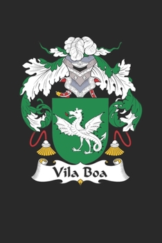 Vila Boa: Vila Boa Coat of Arms and Family Crest Notebook Journal (6 x 9 - 100 pages)