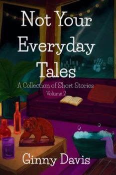 Paperback Not Your Everyday Tales: A Collection of Short Stories Book