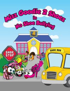 Paperback Mizz Goodie 2 Shoez in No Shoe Bullying Book