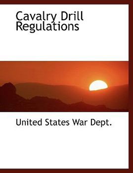 Paperback Cavalry Drill Regulations [Large Print] Book