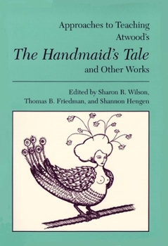 Paperback Approaches to Teaching Atwood's the Handmaid's Tale and Other Works Book