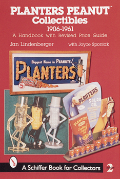 Paperback Planters Peanut(tm) Collectibles, 1906-1961: A Handbook with Revised Price Guide Book