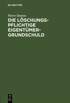 Hardcover Die löschungspflichtige Eigentümergrundschuld [German] Book