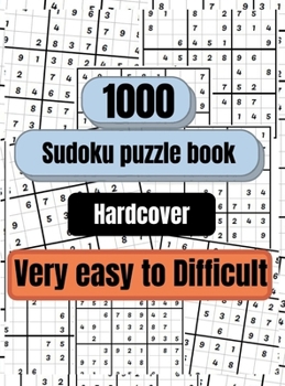 1000 Sudoku Puzzles very Easy to Difficult - Hardcover: Sudoku puzzle book for adults, Sudoku Book