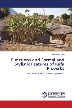 Paperback Functions and Formal and Stylistic Features of Kafa Proverbs Book