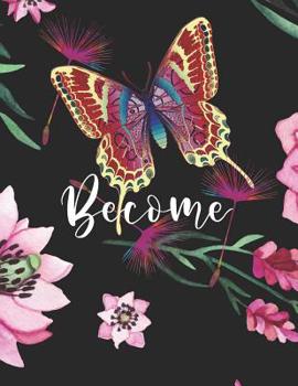 Paperback Become: Butterfly Flowers Botanical Notebook Book