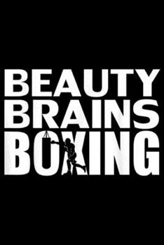 Beauty Brains Boxing: Beauty Brains Boxing Funny Boxer Love Gift  Journal/Notebook Blank Lined Ruled 6x9 100 Pages