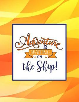 Paperback Adventure Is Waiting on the Ship!: Detailed Planning Guide & Cruise Diary Book