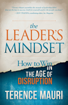 The Leader's Mindset: How to Win in the Age of Disruption