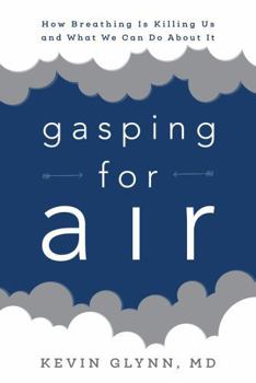 Hardcover Gasping for Air: How Breathing Is Killing Us and What We Can Do about It Book