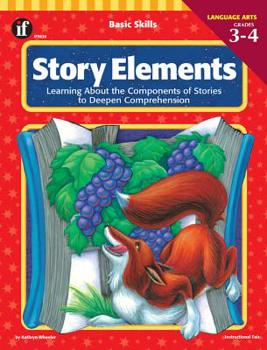 Paperback Story Elements, Grades 3 - 4: Learning about the Components of Stories to Deepen Comprehension Book