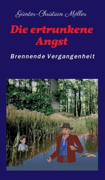 Hardcover Die ertrunkene Angst: Brennende Vergangenheit [German] Book
