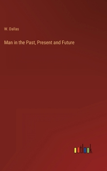 Hardcover Man in the Past, Present and Future Book