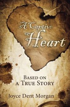 Paperback A Captive Heart: Based on a True Story Book