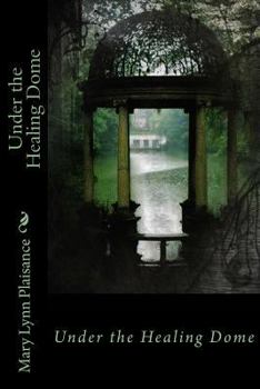 Paperback Under the Healing Dome Book