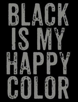 Black Is My Happy Color: 2020 Weekly Planner Calendar January - December Appointment Book