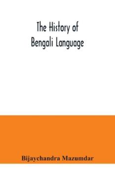 Paperback The History of Bengali Language Book