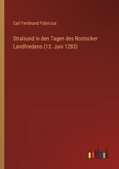 Stralsund in den Tagen des Rostocker Landfriedens (13. Juni 1283)