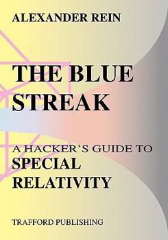 Paperback The Blue Streak: A Hacker's Guide to Special Relativity Book