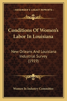 Conditions Of Women's Labor In Louisiana: New Orleans And Louisiana Industrial Survey