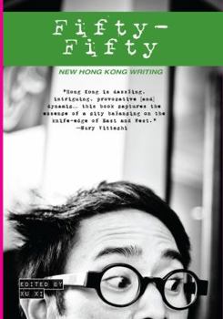 Paperback Fifty-Fifty: New Hong Kong Writing Book