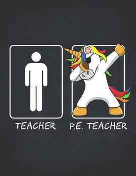 Paperback Unicorn Teacher Gifts: P.E. Teachers Funny Male Dabbing Unicorn College Ruled Notebooks Composition Book 8.5x11 Teaching Appreciation, Thank Book