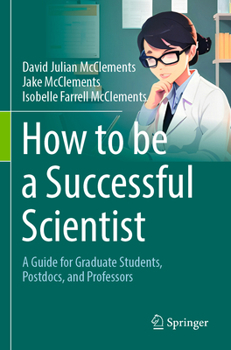 Paperback How to Be a Successful Scientist: A Guide for Graduate Students, Postdocs, and Professors Book