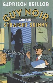 Hardcover Guy Noir and the Straight Skinny (Thorndike Press Large Print Basic Series) [Large Print] Book