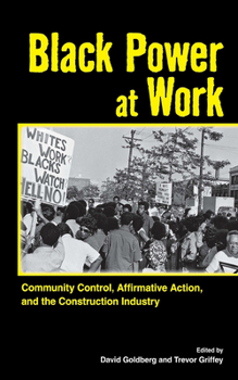Paperback Black Power at Work: Community Control, Affirmative Action, and the Construction Industry Book