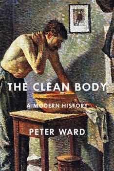 Hardcover The Clean Body: A Modern History Book