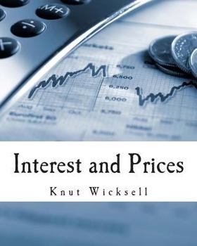 Paperback Interest and Prices (Large Print Edition): A Study of the Causes Regulating the Value of Money [Large Print] Book