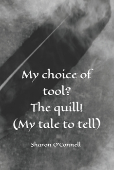 Paperback My choice of tool? The quill!: (My tale to tell) Book