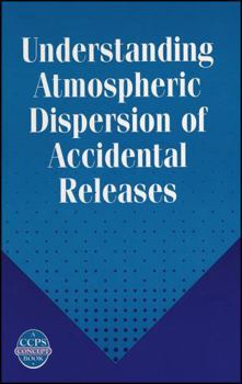 Hardcover Understanding Atmospheric Dispersion of Accidental Releases Book