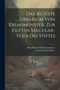 Paperback Das Ælteste Urbarium von Kremsmünster, zur eilften Saecular-Feier des Stiftes [German] Book