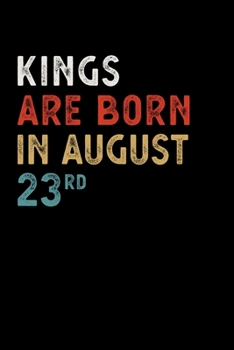 Paperback Kings Are Born in August 23 Rd Notebook Birthday Gift: Lined Notebook / Journal, 100 Pages, 6x9, Soft Cover, Matte Finish Book