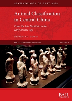 Paperback Animal Classification in Central China: From the late Neolithic to the early Bronze Age Book