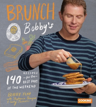 Hardcover Brunch at Bobby's: 140 Recipes for the Best Part of the Weekend: A Cookbook Book