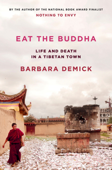 Hardcover Eat the Buddha: Life and Death in a Tibetan Town Book