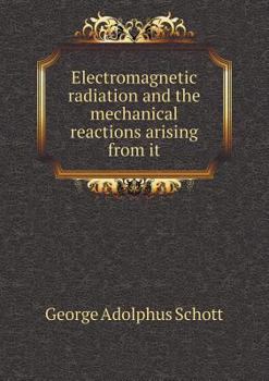 Paperback Electromagnetic radiation and the mechanical reactions arising from it Book