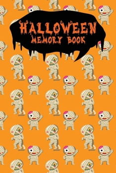 Halloween Memory Book: An Activity Book for Kids to Record Their Halloween Day | Coloring | Drawing | Journaling | Cute Mummy (Trick or Treat)