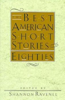 The Best American Short Stories of the Eighties - Book  of the Best American Short Stories