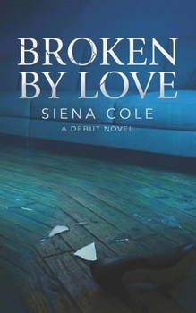 Paperback Broken by Love: A Cheating Romance Novel (Love Hurts) Book