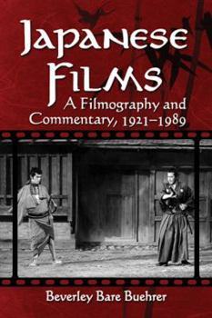 Paperback Japanese Films: A Filmography and Commentary, 1921-1989 Book