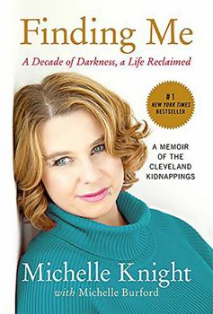 Paperback Finding Me: A Decade of Darkness, a Life Reclaimed: A Memoir of the Cleveland Kidnappings Book