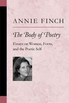 The Body of Poetry: Essays on Women, Form, and the Poetic Self (Poets on Poetry) - Book  of the Poets on Poetry
